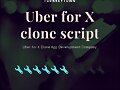 Uber for X Clone App Development Company