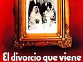 El divorcio que viene