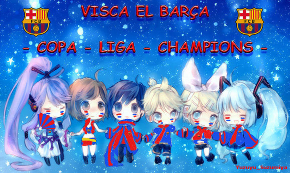 BARÇA -> COPA, LLIGA & CHAMPIONS [Vocaloid]