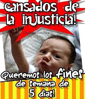 Queremos LOS FINES DE SEMANAS de cinco días