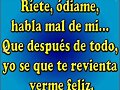 Habla de m&iacute; aunque sea mal