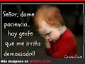 Dame paciencia