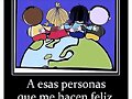 me hacen feliz