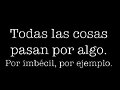 por imbecil