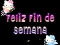 FELIZ FIN DE SEMANA!!!!!!!!!!!!!!!!!!!!!!!