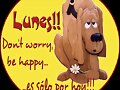 Feliz Lunes a Todosssssssssssssssssssssssssssss