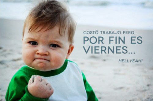 Viernes ya... FELIZ FIN DE SEMANA A TODOS !!!!!!!!