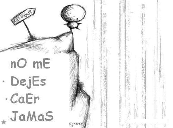 No me dejes caer jamas!