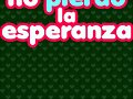 nunca perdamos la esperanza