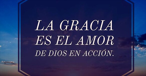 El Valor de la Gracia.