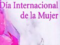 8 DE MARZO DIA DE LA MUJER TRABAJADORA