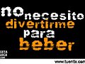 No necesito divertirme para beber
