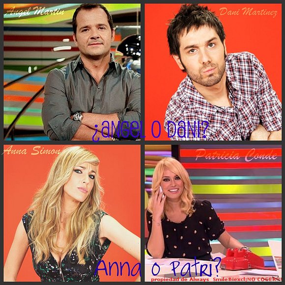 Angel o Dani? Patri o Anna? A quien preferis? :)
