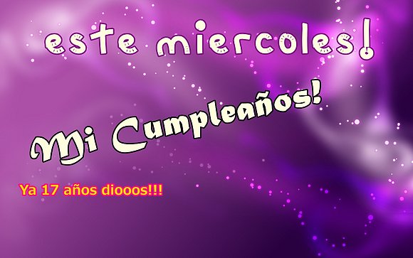 este miercoles mi cumple!!