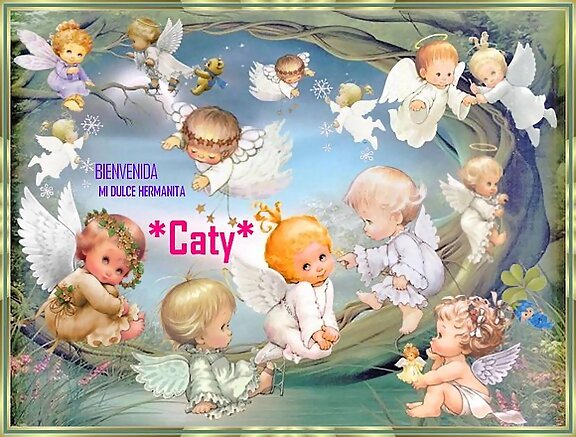 ¡¡BIENVENIDA SEAS MI DULCE HERMANITA CATY!!