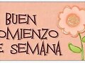 B UEN COMIENZO DE SEMANA