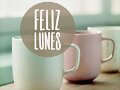 FELIZ LUNES