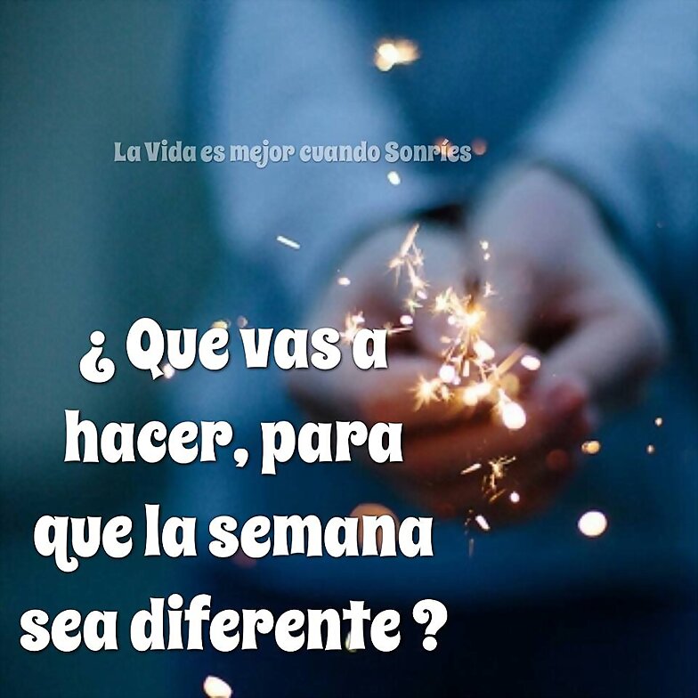 FELIZ INICIO DE SEMANA