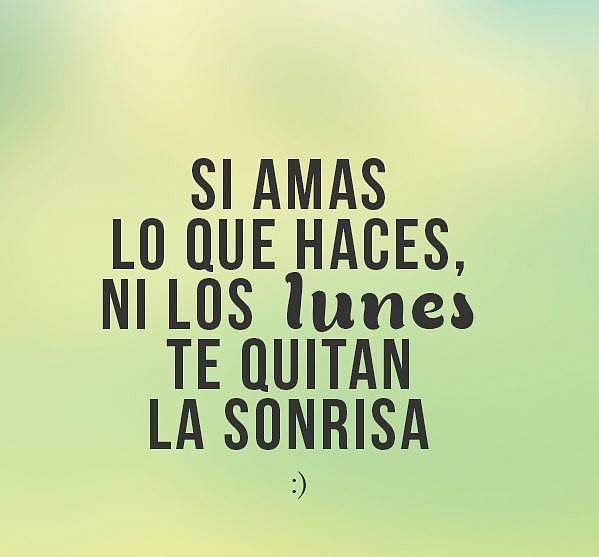 FELIZ LUNES Y FELIZ SEMANA