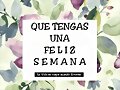 FELIZ  SEMANA