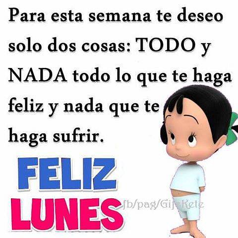 FELIZ LUNES Y FELIZ SEMANA