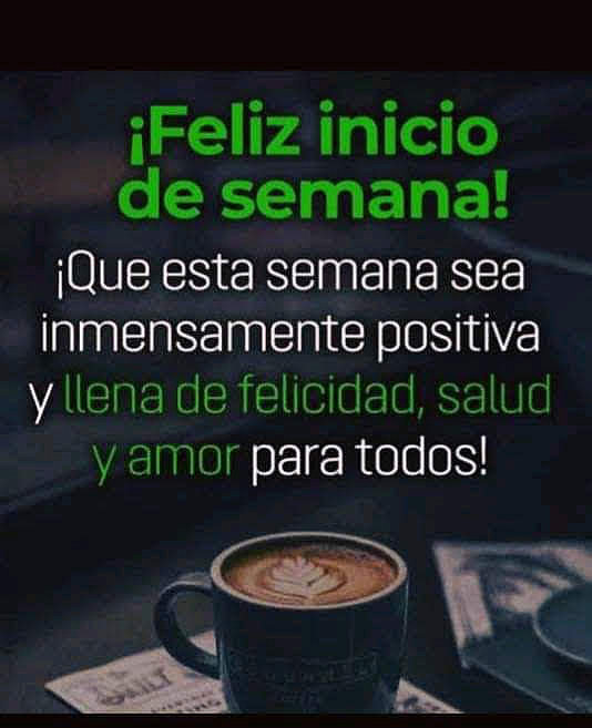 FELIZ INICIO DE SEMANA