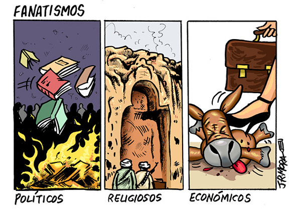 Los fanatismos.