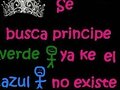Se busca pRincipe veRde ya que azul no existe!&iexcl;!&iexcl;!