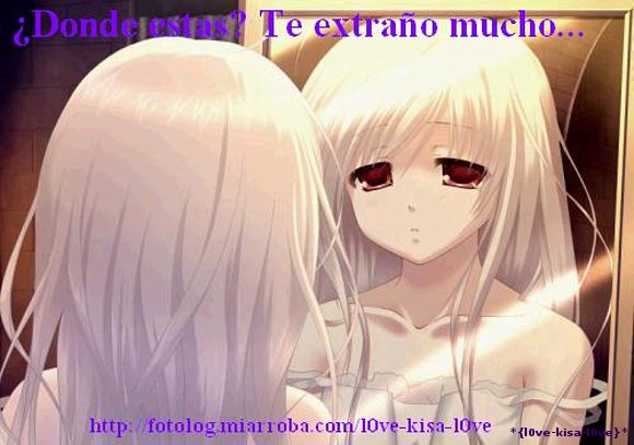 ¿Donde estas? Te extraño mucho...