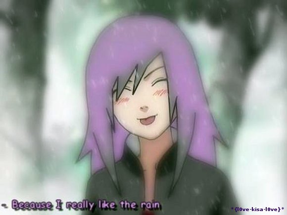 *-Because I really like the rain-