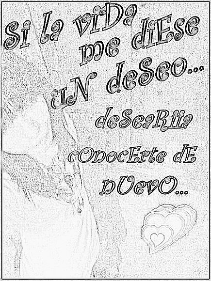 Si la vida me diese un deseo....