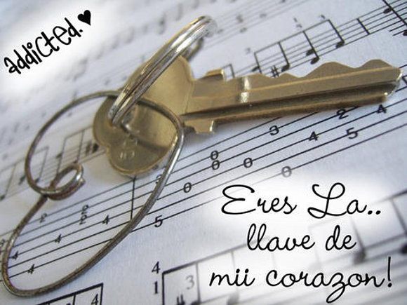Eres la llave de mi corazon!