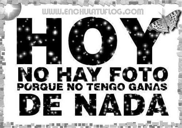 Pos eso no tengo ganas d nada