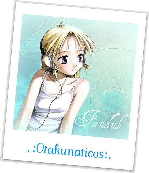 FANDUB Otakunaticos