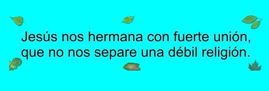 Jesús nos hermana, la religión nos divide.