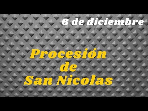 Procesi&oacute;n de San Nicol&aacute;s (2&ordm; parte)
