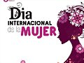 8 de marzo - D&iacute;a internacional de la mujer