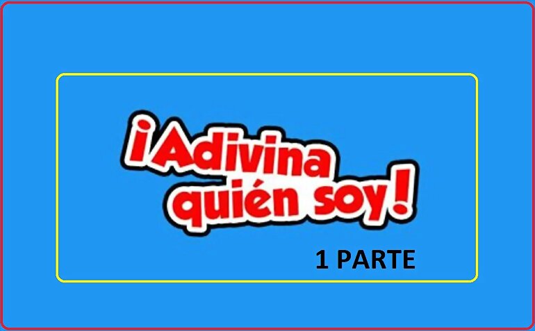 SOLUCIONES: ADIVINAS QUIEN SOY?  4º PARTE