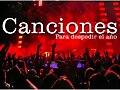 CANCIONES PARA DESPEDIR EL A&Ntilde;O 2&ordm; PARTE
