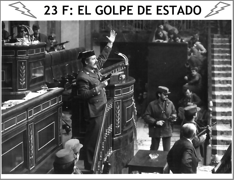 TAL DIA COMO HOY... 23 F EL GOLPE DE ESTADO 2º PAR