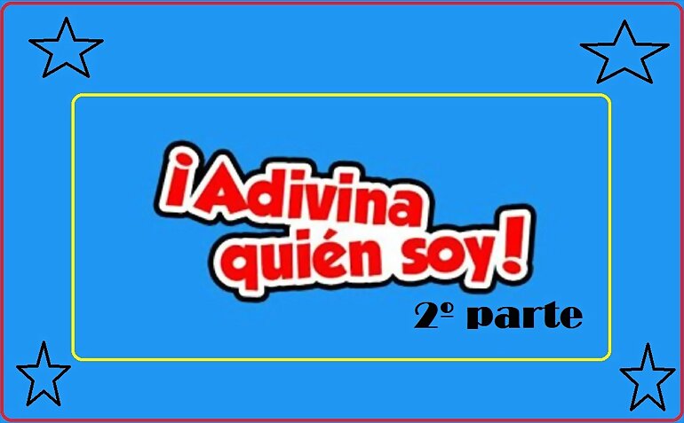 SOLUCIONES: ADIVINAS QUIEN SOY? 2º PARTE/ 2º PARTE