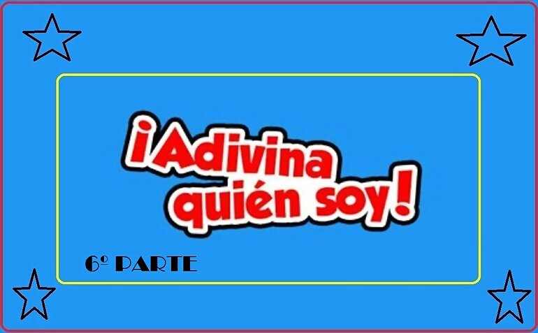 SOLUCIONES: ADIVINAS QUIEN SOY 6 4º PARTE