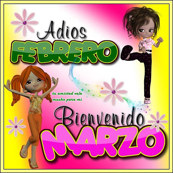 ADIOS FEBRERO, HOLA MARZO
