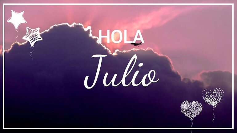 MIS EFEMERIDES PARA JULIO SON... 1º PARTE