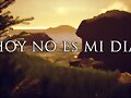 HOY NO ES MI DIA...