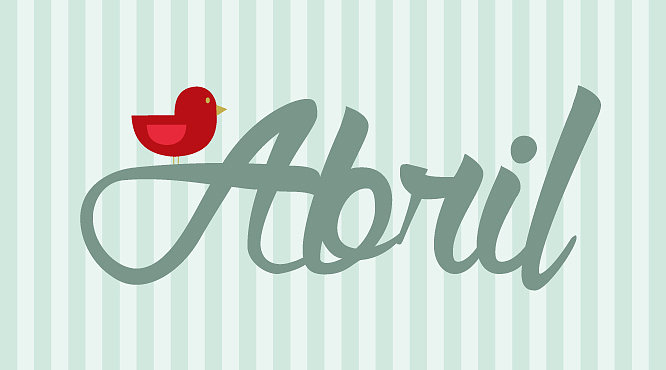 Abril, Abril, Abril...