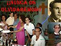 Nunca os olvidaremos!