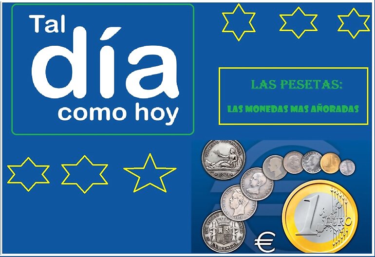 TAL DÍA COMO HOY:  LAS PESETAS -  1º PARTE